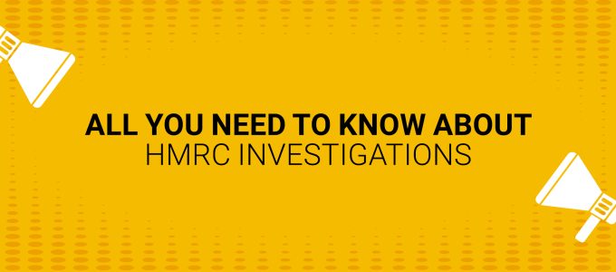 All you need to know about HMRC Investigations