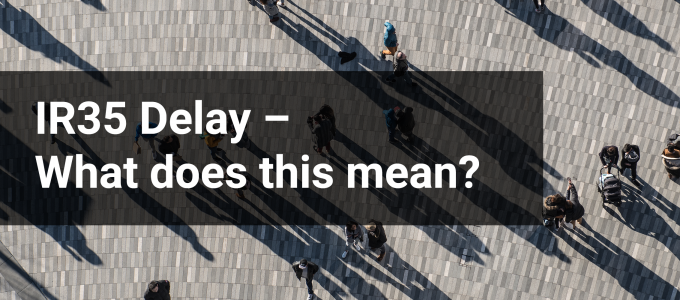 IR35 Delay What does this mean